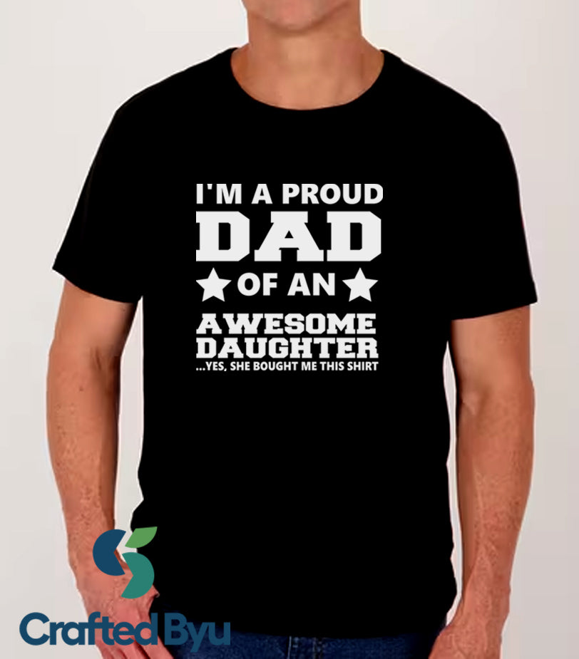 Crafted ByU Proud Dad of an Awesome Daughter T-Shirt – Father’s Day Gift Tee application examples on finished custom craft projects